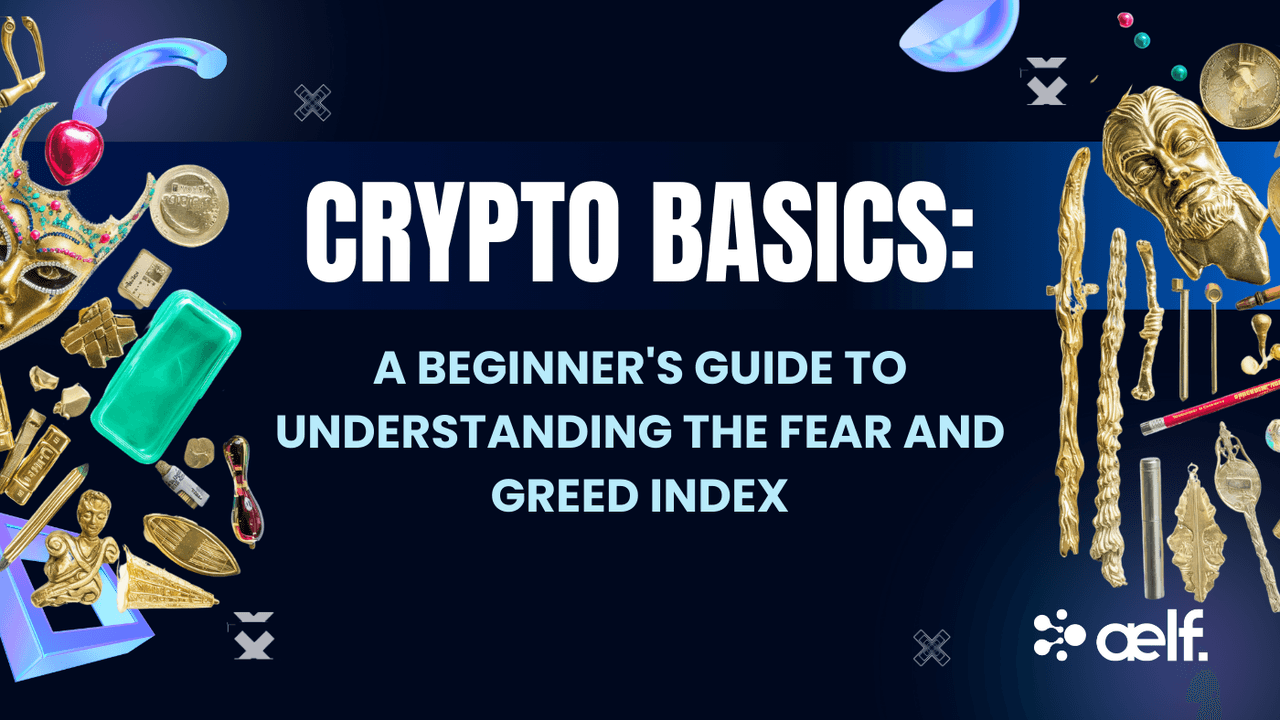 Crypto Basics: A Beginner's Guide to Understanding the Fear and Greed Index