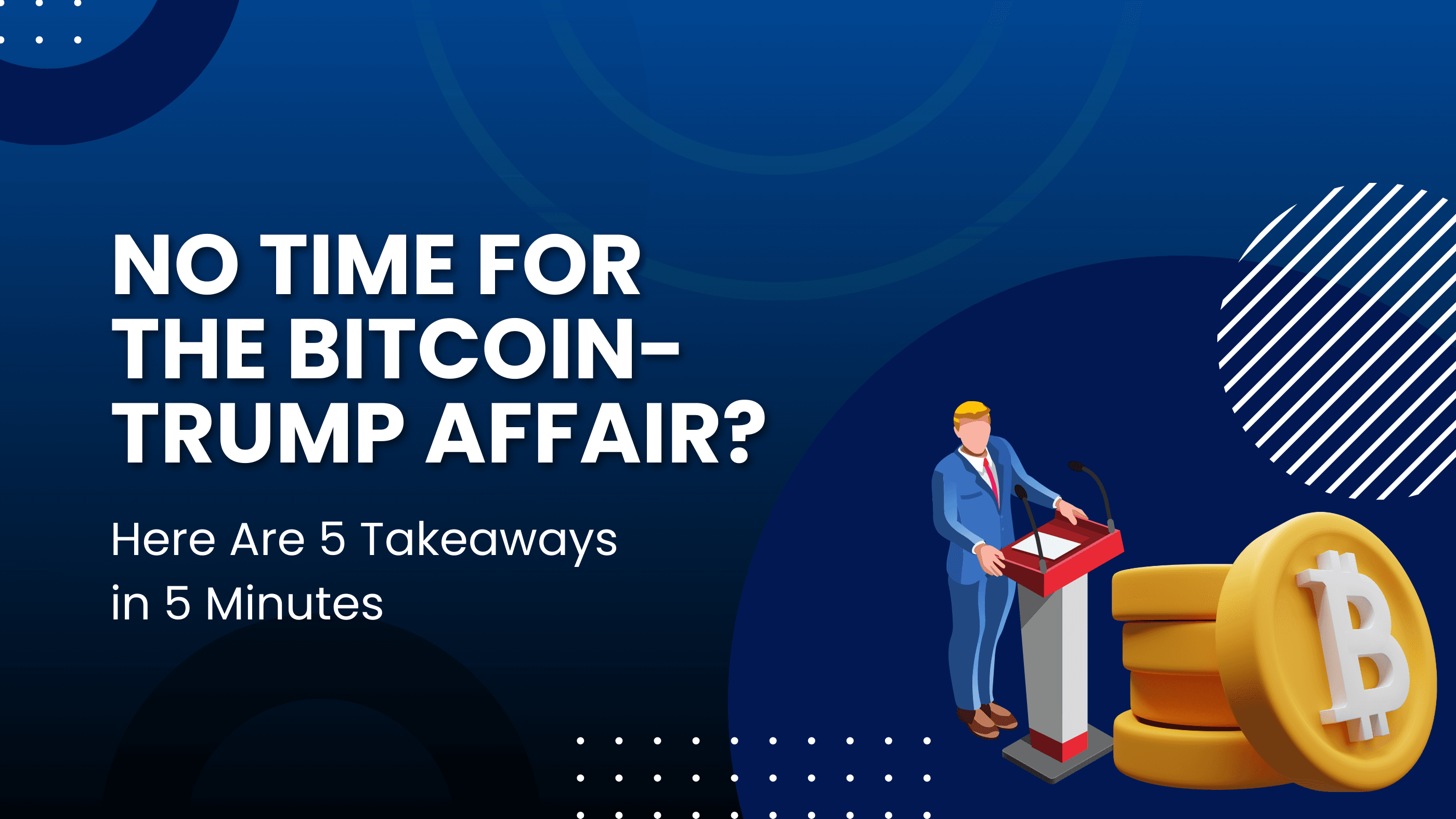 5 Takeaways for the Bitcoin-Trump Affair