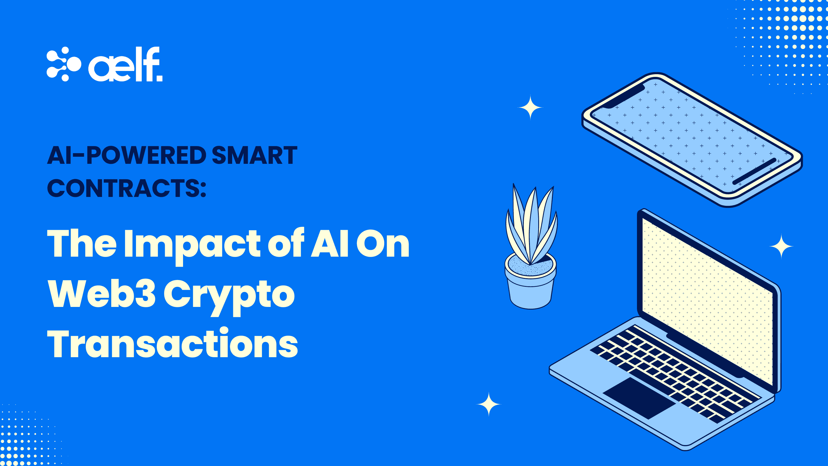AI-Powered Smart Contracts: The Impact of AI On Web3 Crypto Transactions