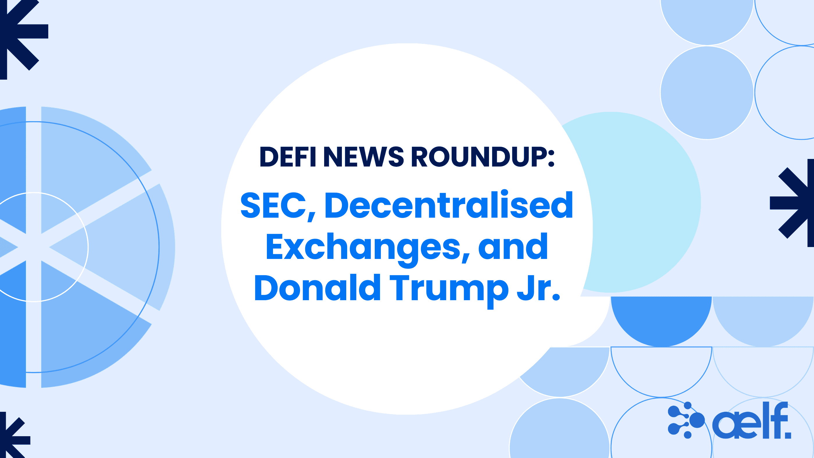 DeFi Web3 News & more on SEC, DEX, Donald Trump Jr