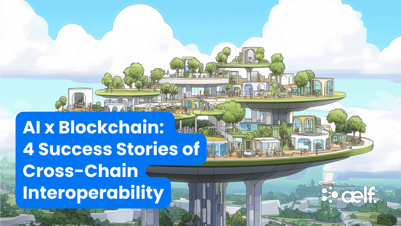 AI, Blockchain's New Best Friend: 4 Success Stories of Cross-Chain Interoperability