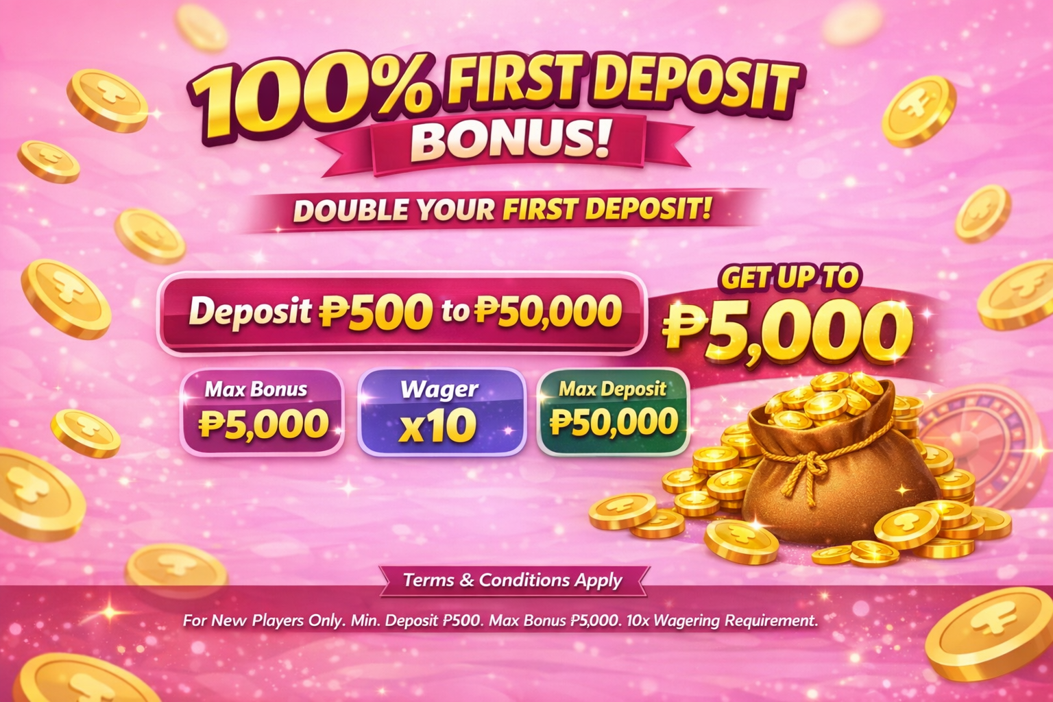 DOUBLE YOUR FIRST TIME DEPOSIT