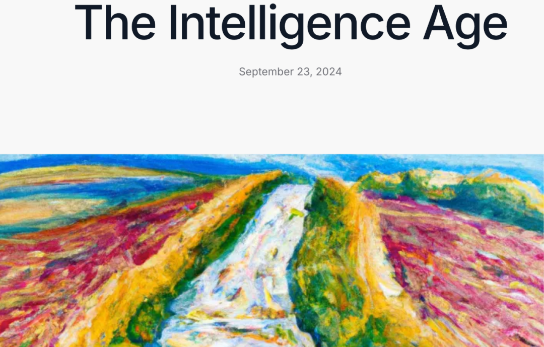 Sam Altman昨天发文：AI 奇点近在咫尺，我们将进入“智能时代”