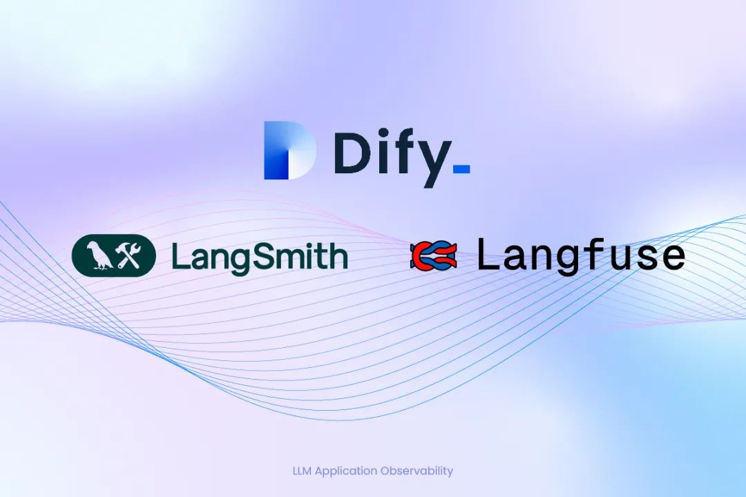 Dify v0.6.12:集成 LangSmith 和 Langfuse 增强 LLM 应用的可观测性