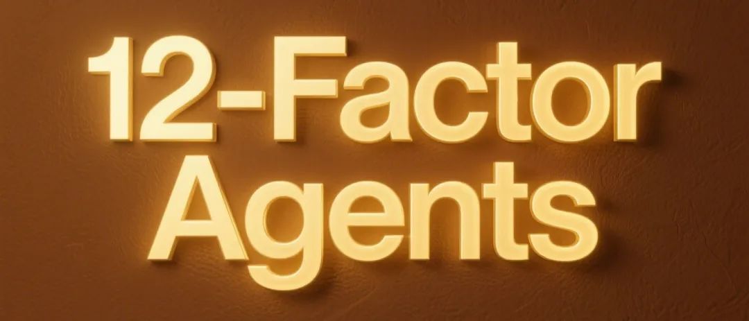 GitHub上5.4k+Star爆火，构建生产级Agent 的12因素