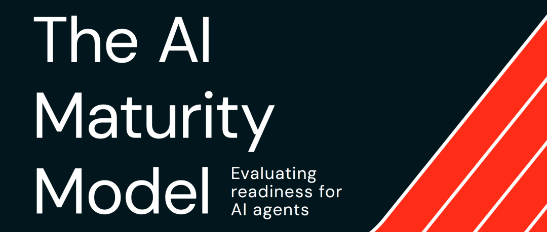 AI成熟度模型:评估AI代理的就绪度